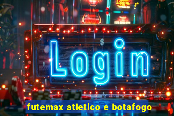 futemax atletico e botafogo